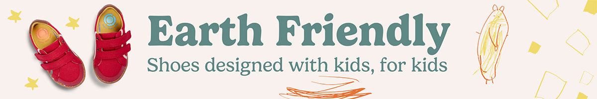 Earth Friendly- Shoes designed with kids, for kids